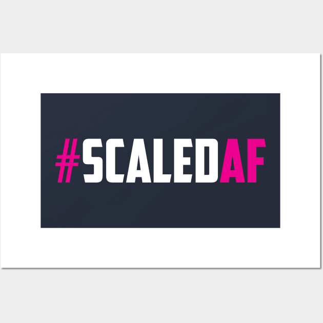 #ScaledAF Wall Art by Signal 43